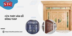 Cửa thép vân gỗ Đồng Tháp: 5 lợi ích và chi phí tốt 2025