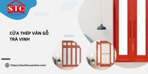Cửa thép vân gỗ Trà Vinh - Giải pháp tối ưu cho không gian sống hiện đại