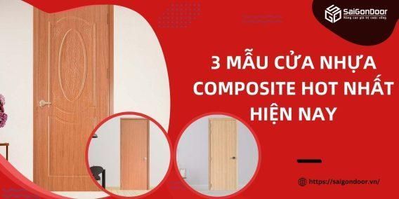 3 Mẫu Cửa Nhựa Composite Hot Nhất Hiện Nay
