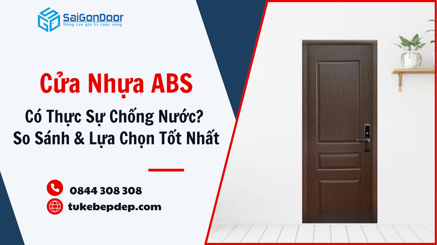 Cửa Nhựa ABS Có Thực Sự Chống Nước? So Sánh & Lựa Chọn Tốt Nhất