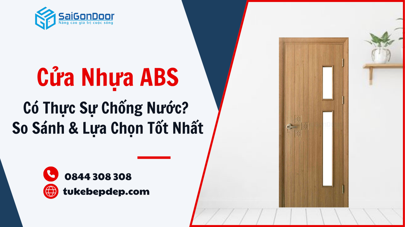 Cửa Nhựa ABS Có Thực Sự Chống Nước? So Sánh & Lựa Chọn Tốt Nhất