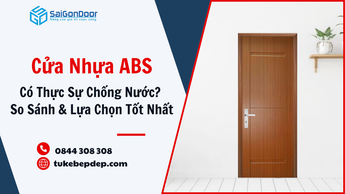 Cửa Nhựa ABS Có Thực Sự Chống Nước? So Sánh & Lựa Chọn Tốt Nhất