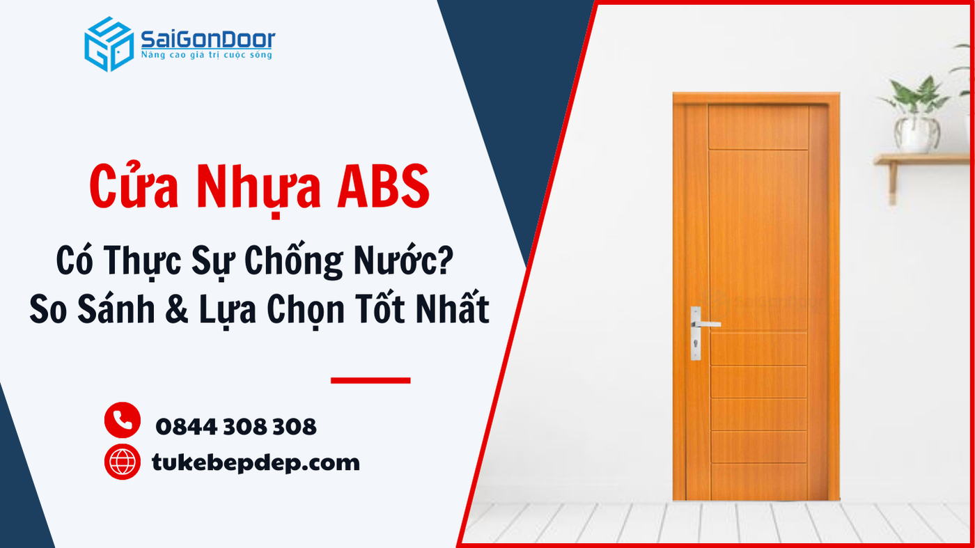 Cửa Nhựa ABS Có Thực Sự Chống Nước? So Sánh & Lựa Chọn Tốt Nhất