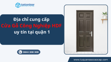 Địa chỉ cung cấp cửa gỗ công nghiệp HDF uy tín tại quận 1