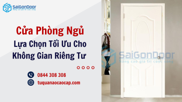 Cửa Phòng Ngủ – Lựa Chọn Tối Ưu Cho Không Gian Riêng Tư Hoàn Hảo