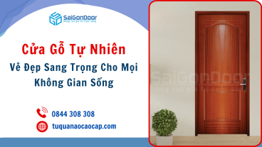 Cửa Gỗ Tự Nhiên – Vẻ Đẹp Sang Trọng Cho Mọi Không Gian Sống