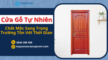 Cửa Gỗ Tự Nhiên – Chất Mộc Sang Trọng Trường Tồn Với Thời Gian