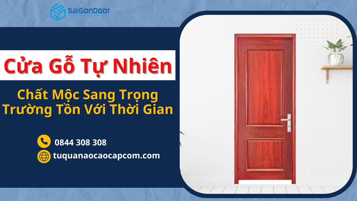 Cửa Gỗ Tự Nhiên – Chất Mộc Sang Trọng Trường Tồn Với Thời Gian