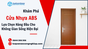 Khám Phá Cửa Nhựa ABS: Lựa Chọn Hàng Đầu Cho Không Gian Sống Hiện Đại