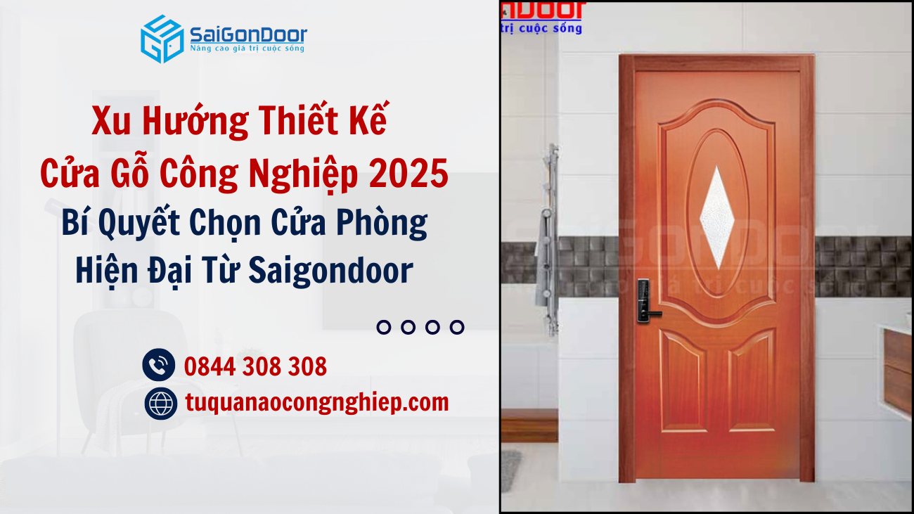 Xu Hướng Thiết Kế Cửa Gỗ Công Nghiệp 2025: Bí Quyết Chọn Cửa Phòng Hiện Đại Từ Saigondoor