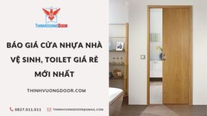 Báo Giá Cửa Nhựa Nhà Vệ Sinh, Toilet & Nhà Tắm Giá Rẻ 2023