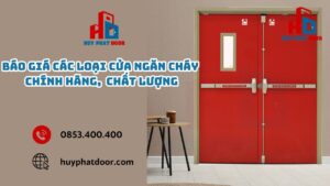 Báo giá các loại cửa ngăn cháy Chính Hãng & Chất Lượng