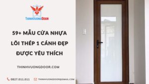 59+ Mẫu Cửa Nhựa Lõi Thép 1 Cánh Đẹp Được Yêu Thích