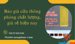 Báo giá cửa thông phòng chất lượng, giá rẻ