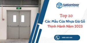 Top 20 Các Mẫu Cửa Nhựa Giả Gỗ Thịnh Hành Năm 2023