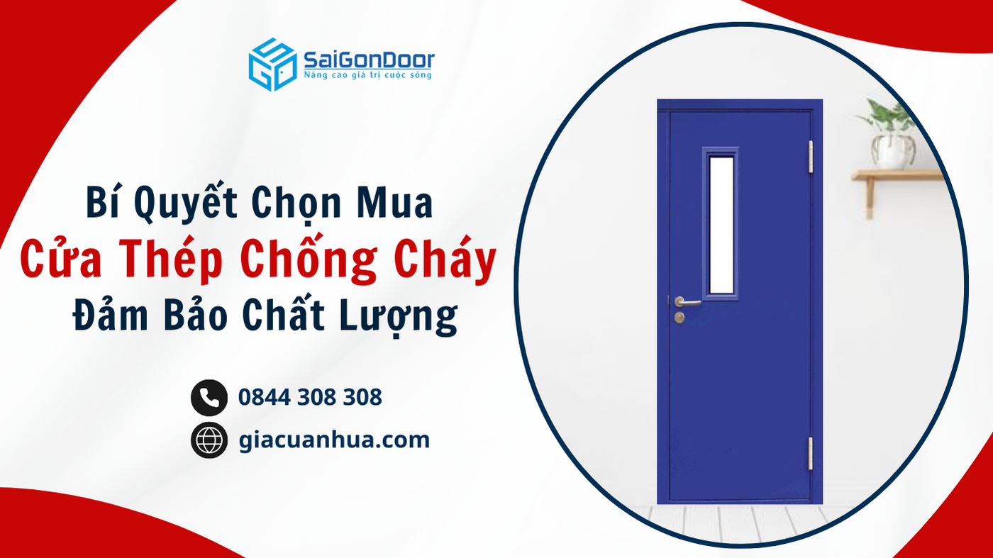 Bí Quyết Chọn Mua Cửa Thép Chống Cháy Đảm Bảo Chất Lượng