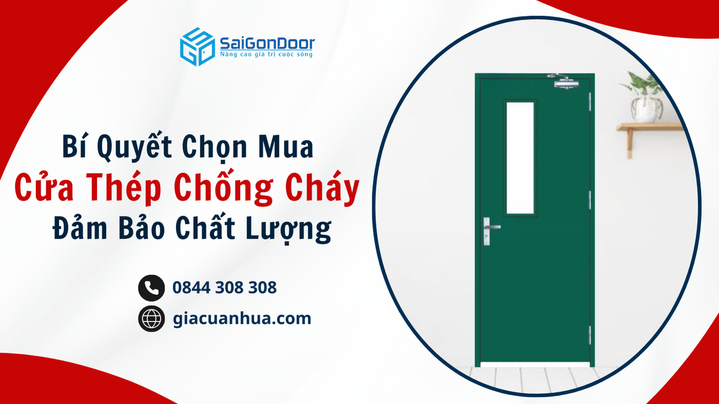 Bí Quyết Chọn Mua Cửa Thép Chống Cháy Đảm Bảo Chất Lượng