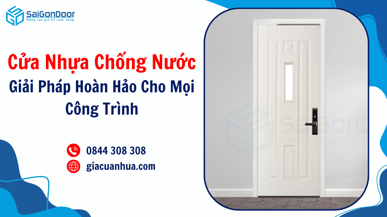 Cửa Nhựa Chống Nước – Giải Pháp Hoàn Hảo Cho Mọi Công Trình