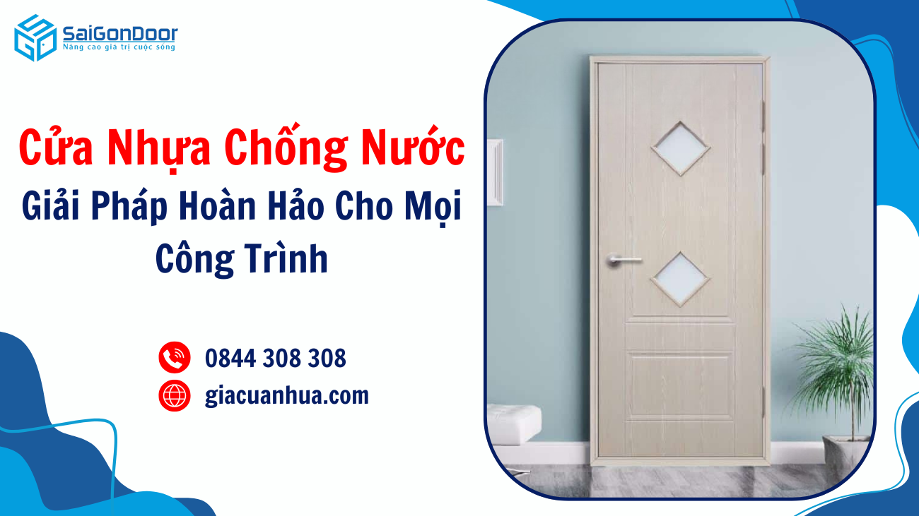 Cửa Nhựa Chống Nước – Giải Pháp Hoàn Hảo Cho Mọi Công Trình