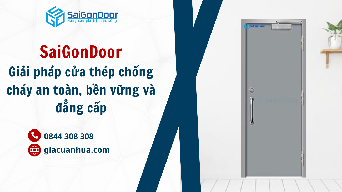 SaiGonDoor – Giải pháp cửa thép chống cháy an toàn, bền vững và đẳng cấp.