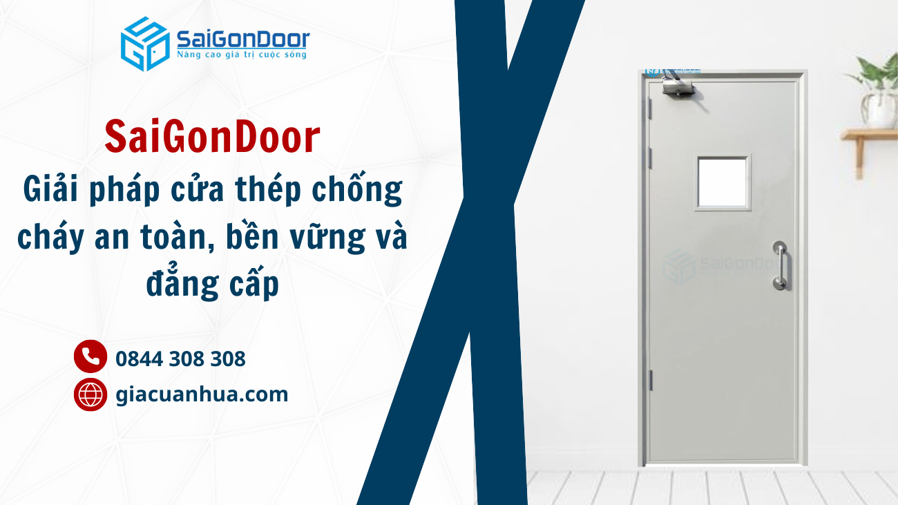 SaiGonDoor – Giải pháp cửa thép chống cháy an toàn, bền vững và đẳng cấp.