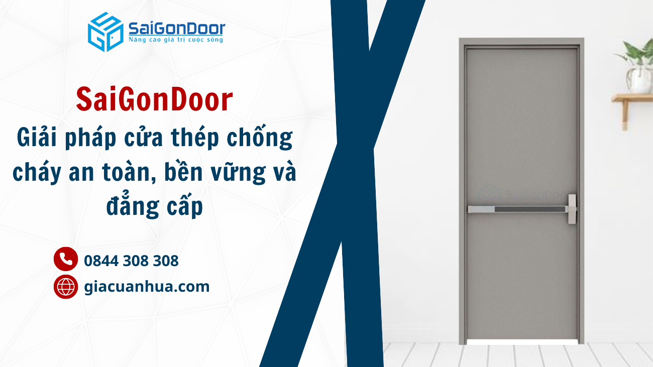 SaiGonDoor – Giải pháp cửa thép chống cháy an toàn, bền vững và đẳng cấp.