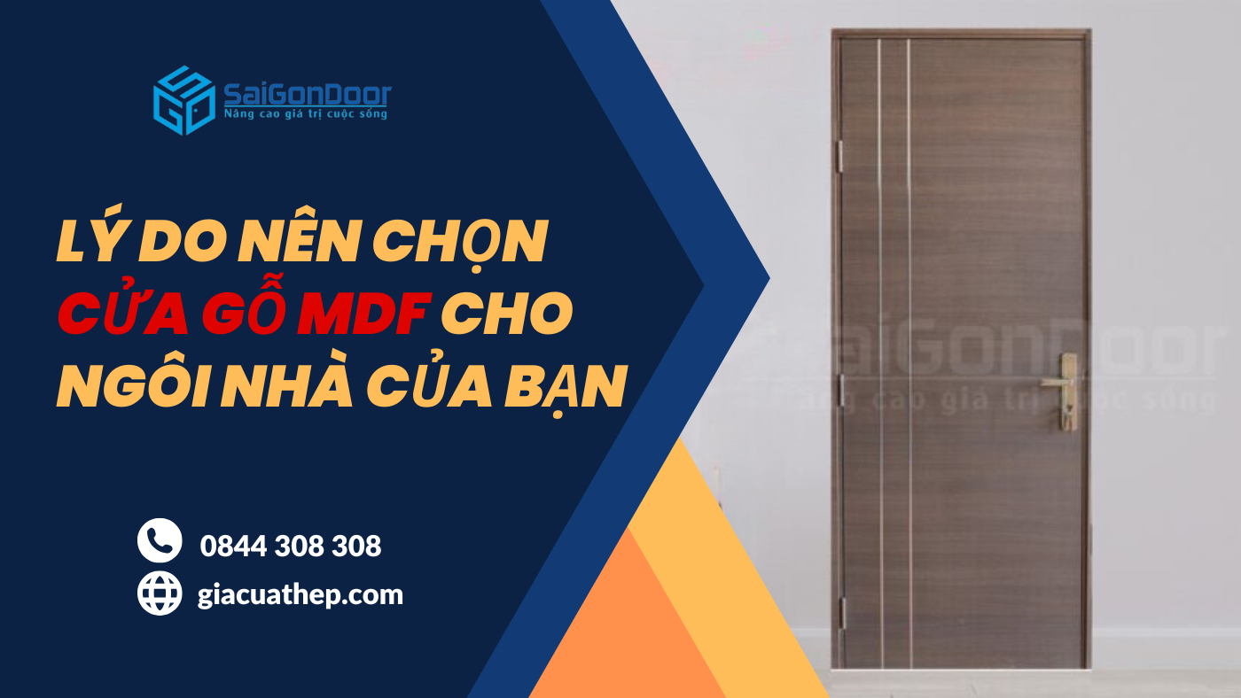 Lý Do Nên Chọn Cửa Gỗ MDF Cho Ngôi Nhà Của Bạn