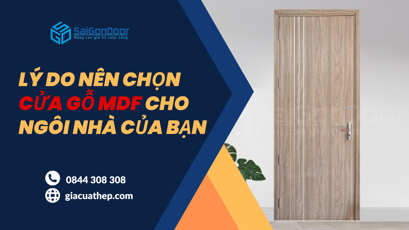 Lý Do Nên Chọn Cửa Gỗ MDF Cho Ngôi Nhà Của Bạn