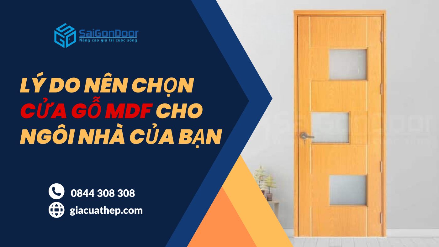 Lý Do Nên Chọn Cửa Gỗ MDF Cho Ngôi Nhà Của Bạn