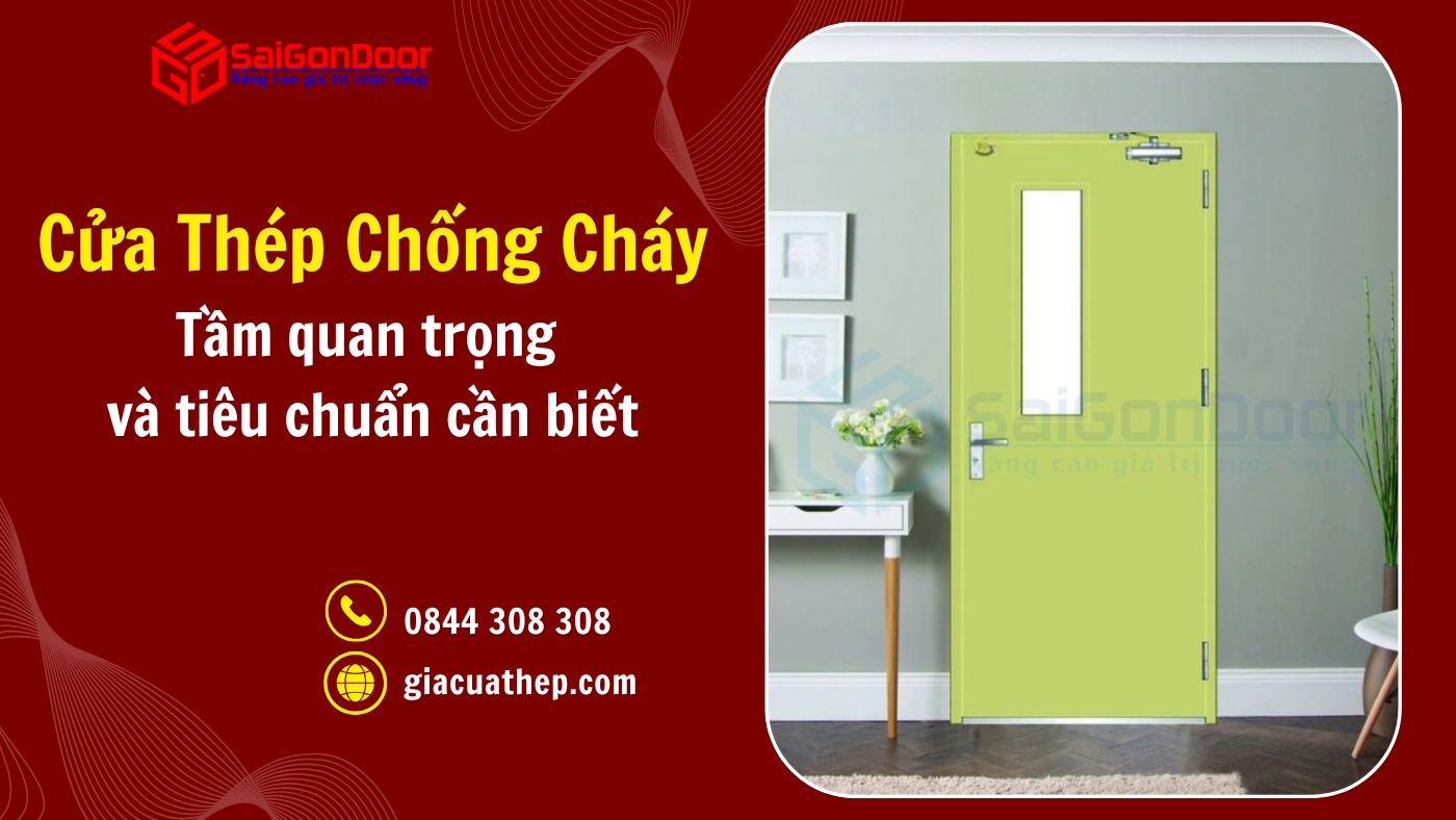 Cửa thép chống cháy: Tầm quan trọng và tiêu chuẩn cần biết