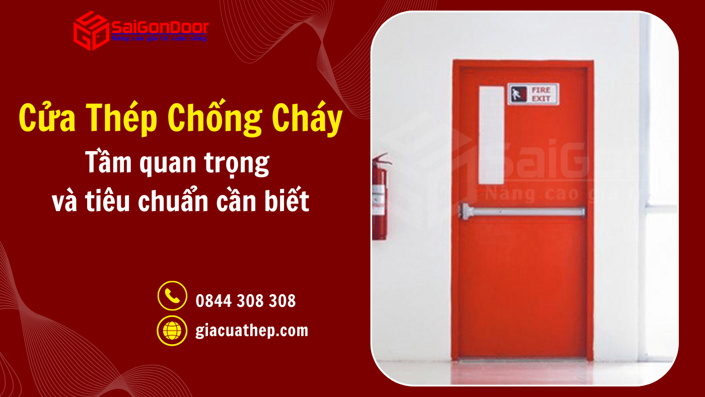 Cửa thép chống cháy: Tầm quan trọng và tiêu chuẩn cần biết