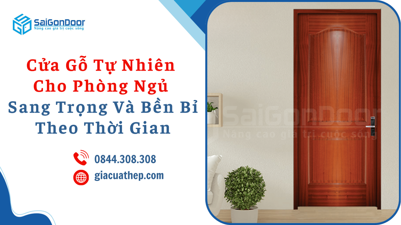 Cửa Gỗ Tự Nhiên Cho Phòng Ngủ Sang Trọng Và Bền Bỉ Theo Thời Gian