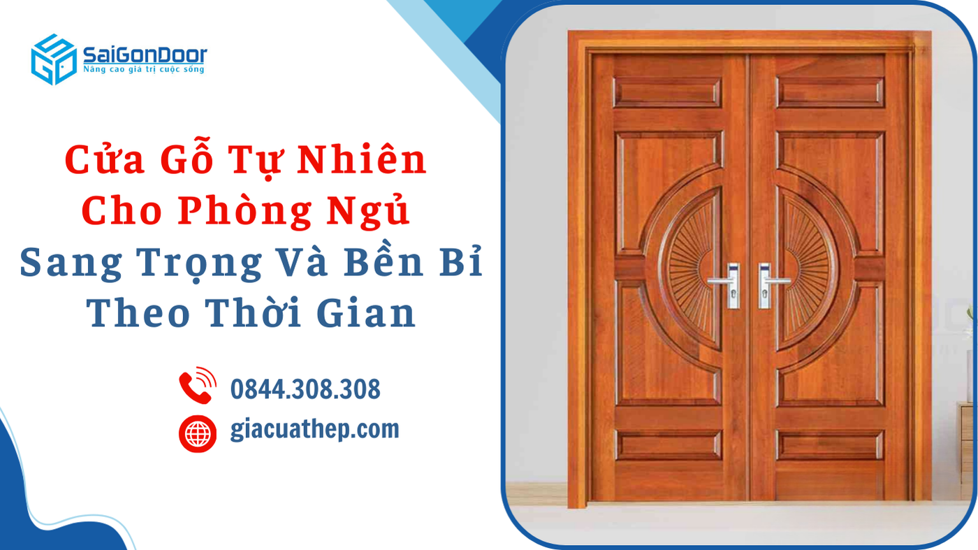 Cửa Gỗ Tự Nhiên Cho Phòng Ngủ Sang Trọng Và Bền Bỉ Theo Thời Gian