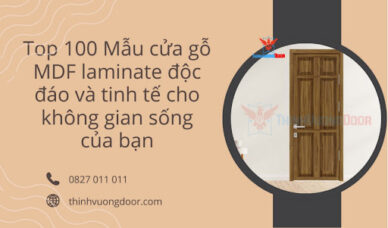 Top 100 Mẫu cửa gỗ MDF laminate độc đáo và tinh tế cho không gian sống của bạn