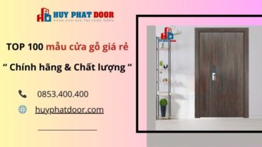 TOP 100 Mẫu cửa gỗ giá rẻ "Chính Hãng & Chất Lượng"