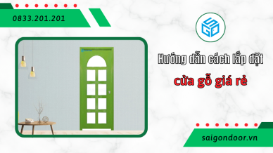 Hướng dẫn lắp đặt cửa gỗ giá rẻ đúng cách (2)