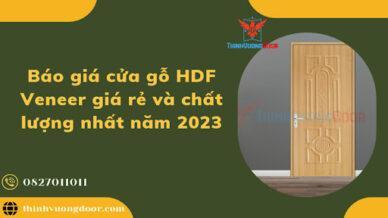 Báo giá cửa gỗ HDF Veneer giá rẻ và chất lượng