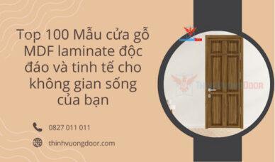 Top 100 Mẫu cửa gỗ MDF laminate độc đáo và tinh tế cho không gian sống của bạn