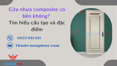 Cửa Nhựa Composite Có Bền Không? Tìm Hiểu Cấu Tạo Và Đặc Điểm
