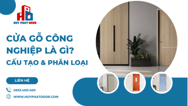 Cửa gỗ công nghiệp là gì? Tìm hiểu cấu tạo và phân loại chi tiết