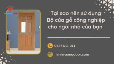 Tại sao nên sử dụng Bộ cửa gỗ công nghiệp cho ngôi nhà của bạn