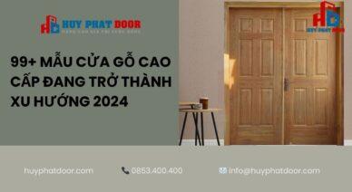 99+  Mẫu cửa gỗ cao cấp đang trở thành xu hướng 2024