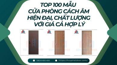 Top 100 mẫu cửa phòng cách âm hiện đại, chất lượng với giá cả hợp lý