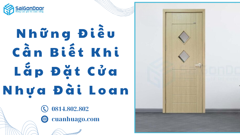 Những Điều Cần Biết Khi Lắp Đặt Cửa Nhựa Đài Loan