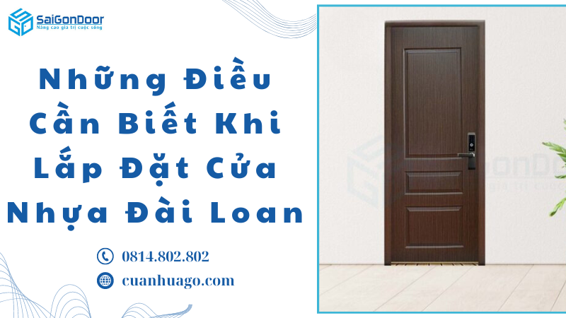 Những Điều Cần Biết Khi Lắp Đặt Cửa Nhựa Đài Loan