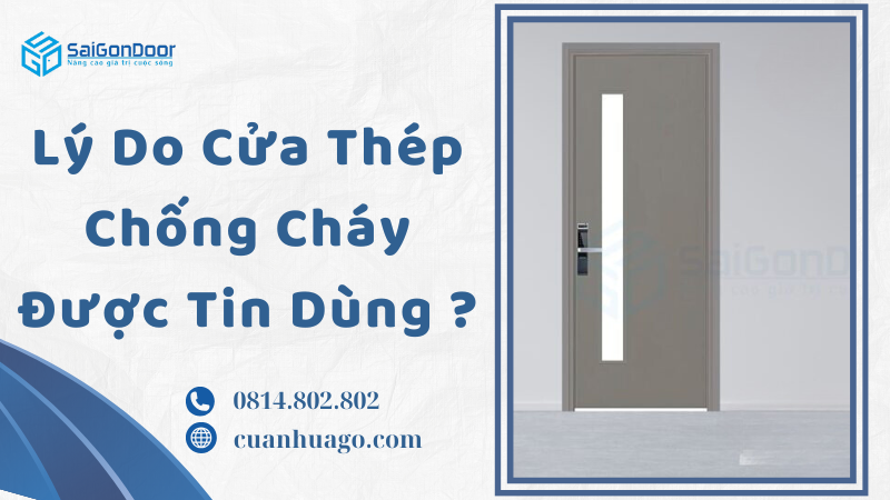 Lý Do Cửa Thép Chống Cháy Được Tin Dùng