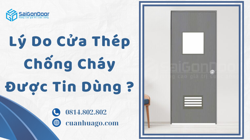Lý Do Cửa Thép Chống Cháy Được Tin Dùng