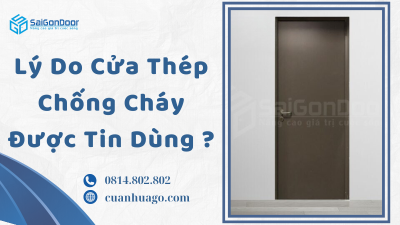 Lý Do Cửa Thép Chống Cháy Được Tin Dùng
