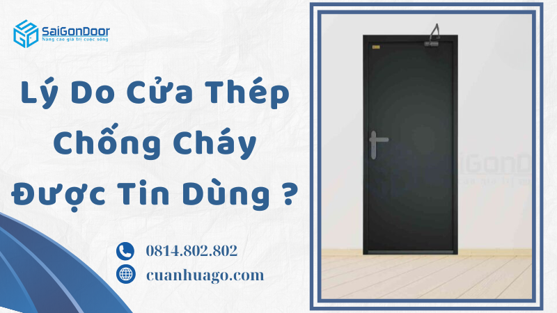 Lý Do Cửa Thép Chống Cháy Được Tin Dùng