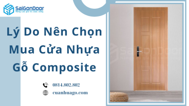 Lý Do Nên Chọn Mua Cửa Nhựa Gỗ Composite